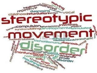 Autism Spectrum Disorder and Stereotypic movement disorder | PPT