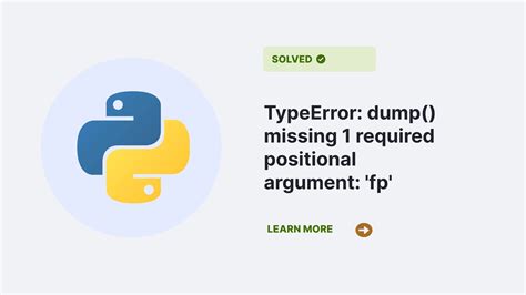 Typeerror Dump Missing Required Positional Argument Fp Python