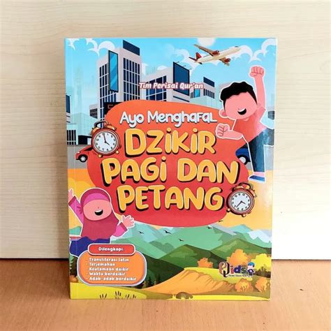 Ayo Menghafal Dzikir Pagi Dan Petang Buku Anak Best Seller Buku Kisah