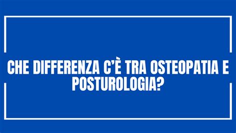 Che differenza cè tra osteopatia e posturologia Francesco Conton