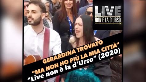 Live Non E La D Urso Gerardina Trovato Live Ma Non Ho Piu