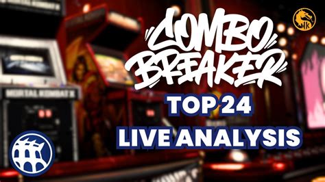 LIVE ANALYSIS COMBO BREAKER 2023 TOP 24 TO END MK11 TOURNAMENT