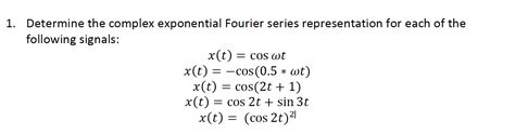 Solved 1 Determine The Complex Exponential Fourier Series