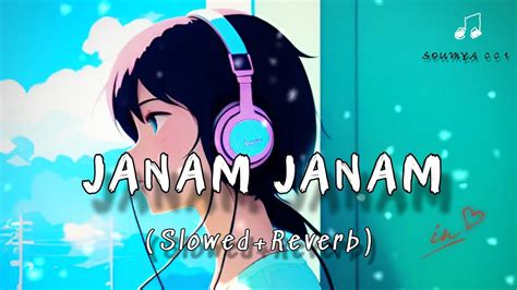 Janam Janam Slowed Reverb Song Lyrics Arijit Singh Antara Mitra