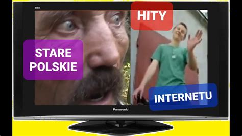 Stare Hity Polskiego Internetu Odc Youtube