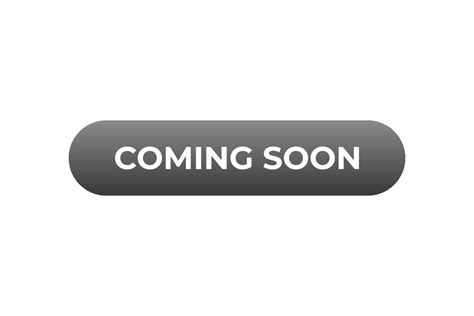 Coming Soon Button Web Template Speech Bubble Banner Label Coming