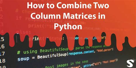 How To Combine Two Column Matrices In Python Guide