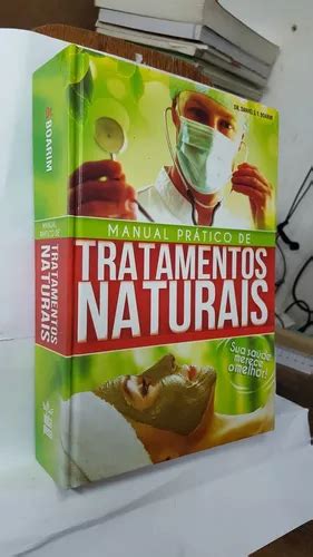 Livro Manual Pr Tico De Tratamentos Naturais Parcelamento Sem Juros