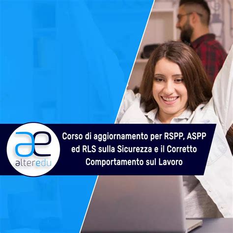 Corso Di Aggiornamento Rspp Aspp E Rls Su Sani Stili Di Vita Alteredu