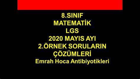 8 Sinif Matematİk Lgs 2020 Mayis Ayi 2 Örnek Sorularinin ÇÖzÜmlerİ