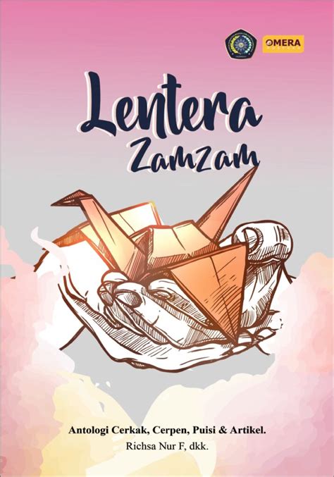 Lentera Zam Zam Antologi Cerkak Cerpen Puisi Dan Artikel Omera