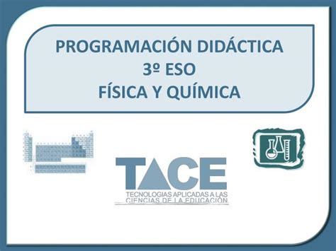 PPT PROGRAMACIÓN DIDÁCTICA 3º ESO FÍSICA Y QUÍMICA PowerPoint