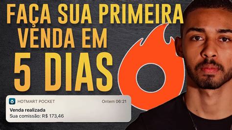 Primeira Venda Na Hotmart Em Dias Estrat Gias Matadoras Que V O