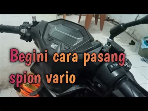 Cara Memasang Spion Honda Vario Vario Vario Youtube