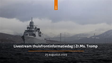 Thuisfrontinformatiedag Zr Ms Tromp 25 Augustus 2023