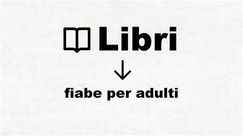 Migliori Libri Di Fiabe Per Adulti Classifica Libri