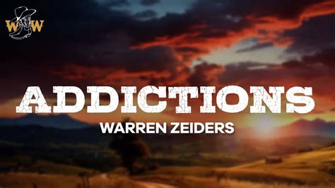 Warren Zeiders Addictions Lyrics Youtube