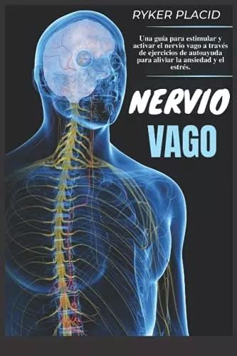 Libro Nervio Vago Una Gu A Para Estimular Y Activar El Ner Meses