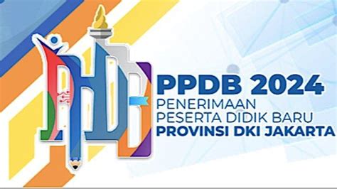 Jadwal PPDB DKI Jakarta 2024 Dari Pengajuan Akun Jalur Zonasi Jalur