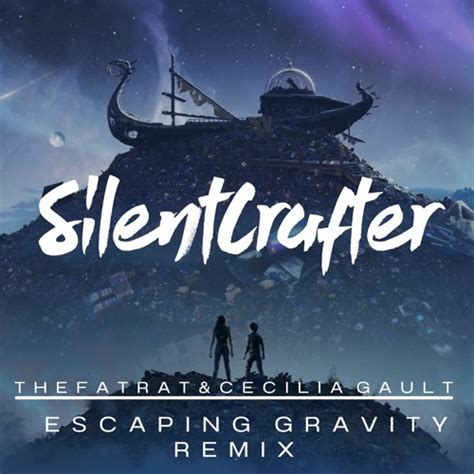 Stream Thefatrat Cecilia Gault Escaping Gravity Silentcrafter