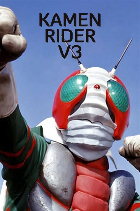 Kamen Rider V3 All Episodes Trakt