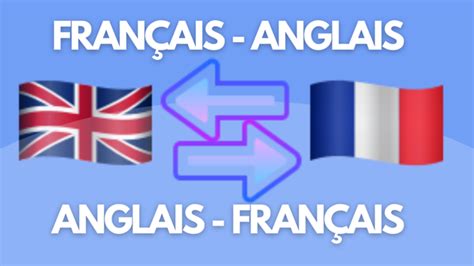 Je Vais Traduire Mots Du Fran Ais L Anglais Et Ou De L Anglais Au