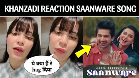 Khanzadi Reaction On Saanware Song Abhishek Kumar And Mannara Chopra