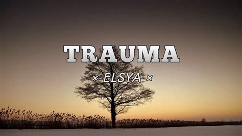 Trauma Elsya Lirik Lagu Youtube