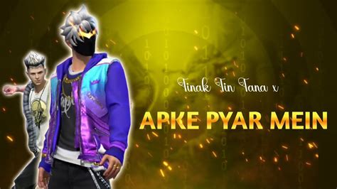 Tinak Tin Tana X Apke Pyar Mein Free Fire Status Song Montage