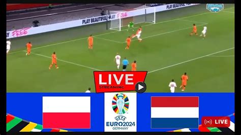 Live Poland Vs Netherlands Euro 2024 Match Live Today Youtube