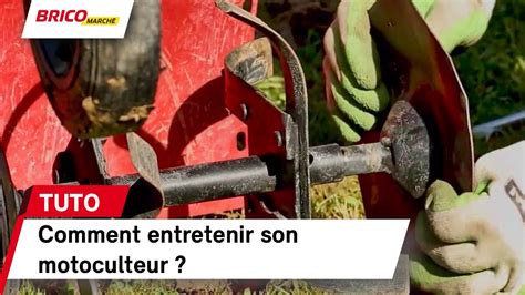 Comment Entretenir Son Motoculteur Bricomarch Youtube