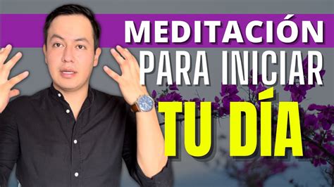 Usa Esta MeditaciÓn 🧘🏻‍♂️🧘🏼‍♀️ Poderosa E Inicia Tu DÍa Con Vibración Alta Youtube