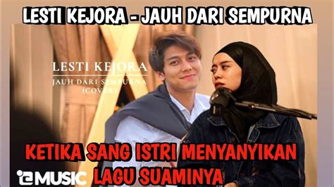 REACT Lesti Kejora Jauh Dari Sempurna Cover FULL MERINDING Sumber