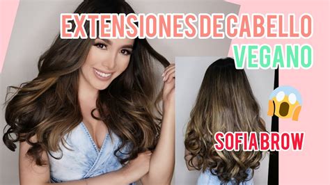 EXTENSIONES DE CABELLO SOFIA BROW VEGANAS YouTube