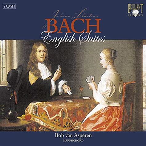 Play J S Bach English Suites BWV 806 811 By Bob Van Asperen On