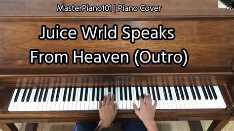 Juice Wrld Juice Wrld Speaks From Heaven Outro Piano Cover Youtube