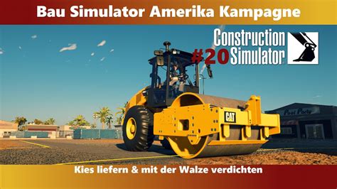 Bau Simulator Kies Liefern Verdichten Mit Der Walze Deutsch