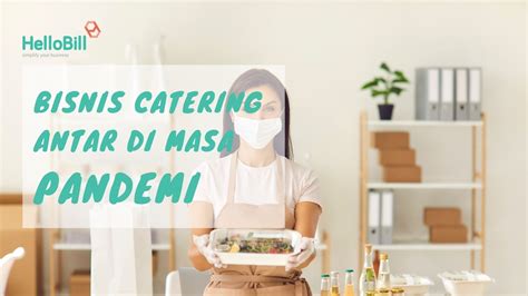 Bisnis Catering Antar Di Masa Pandemi Blog Hellobill Id