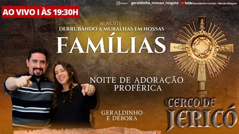 6ª NOITE CERCO DE JERICÓ I DERRUBANDO AS MURALHAS EM NOSSAS FAMÍLIAS I