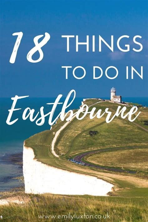 18 Of The Best Things To Do In Eastbourne Eastbourne Europe Travel