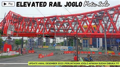 Update Hari Ini Awal Desember ELEVATED RAIL LAYANG SIMPANG JOGLO KOTA