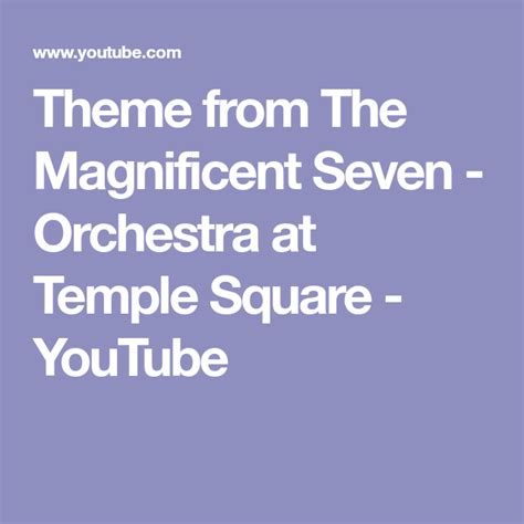 Theme from The Magnificent Seven - Orchestra at Temple Square - YouTube ...