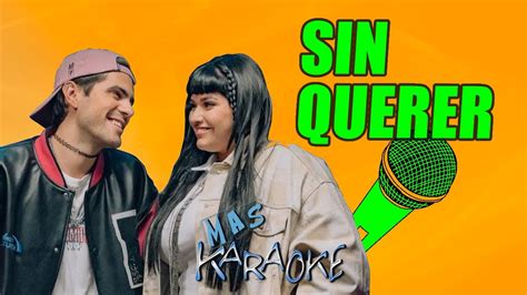 Sin Querer Fer Vazquez Ft Flor Alvarez Mas Karaoke Cumbia Youtube