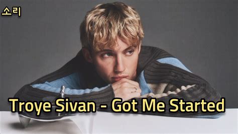 Troye Sivan Got Me Started Lyrics Youtube