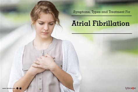 Symptoms Types And Treatment For Atrial Fibrillation By Dr Jitesh