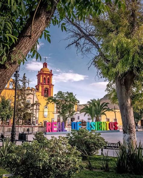 Real De Asientos Pueblo Mágico Dónde Ir Y Qué Hacer