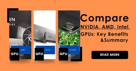 Compare NVIDIA, AMD, Intel GPUs: Key Benefits & Summary