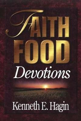 Faith Food Devotions: Kenneth E. Hagin: 9780892760459 - Christianbook.com