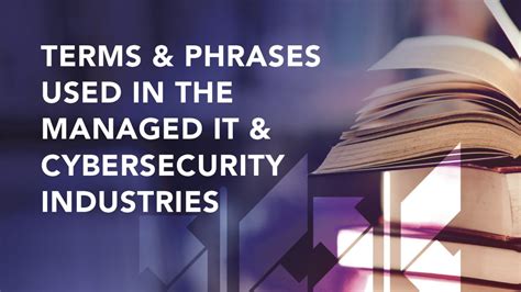 Terms And Phrases Used In The Managed It And Cybersecurity