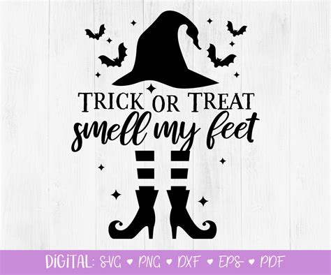 Trick Or Treat Smell My Feet Svg Halloween Svg Witch Feet Etsy